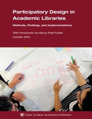 Cover image for Participatory Design in Academic Libraries: Methods, Findings, and Implementations
