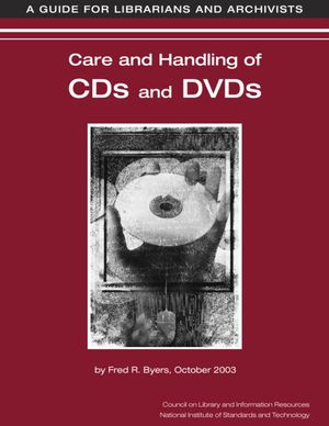Cover image for Care and Handling of CDs and DVDs: A Guide for Librarians and Archivists