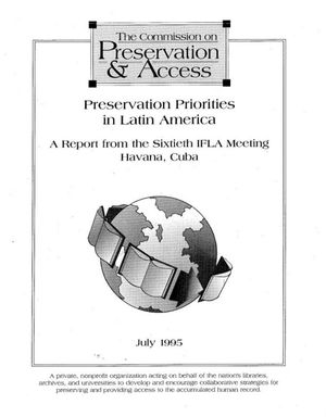 Cover image for Preservation Priorities in Latin America: A Report from the Sixtieth IFLA Meeting, Havana, Cuba