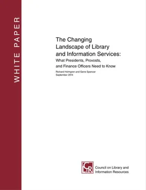 Cover image for The Changing Landscape of Library and Information Services: What Presidents, Provosts, and Finance Officers Need to Know