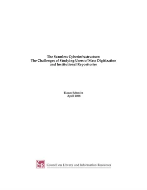 Cover image for The Seamless Cyberinfrastructure: The Challenges of Studying Users of Mass Digitization and Institutional Repositories