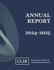 Cover image of the CLIR report "Annual Report: 2024-2025" by Council on Library and Information Resources
                            
                            , published 2026
                            .