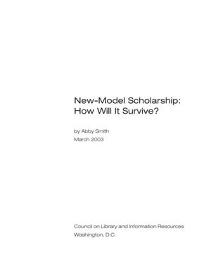 Cover image for New-Model Scholarship: How Will It Survive?