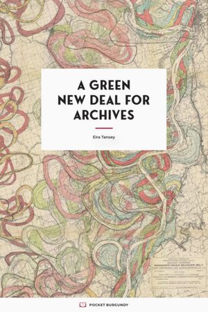 Cover image for A Green New Deal for Archives