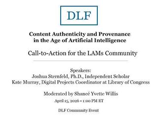 Thumbnail for DLF Webinar: Content Authenticity and Provenance in the Age of Artificial Intelligence